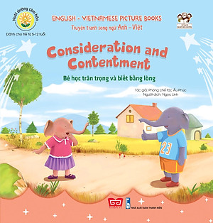 Nuôi Dưỡng Tâm Hồn - Truyện Tranh Song Ngữ Anh - Việt - Bé Học Trân Trọng Và Biết Bằng Lòng
