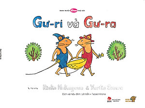 Ehon - Mọt Sách Mogu - Gư-Ri Và Gư-Ra