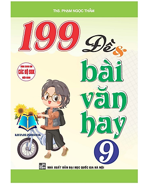 Sách - 199 đề và bài Văn hay 9 (dùng chung cho các bộ SGK hiện hành)