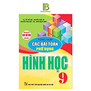 Sách - Tổng Hợp Các Bài Toán Phổ Dụng Hình Học Lớp 9 - Dùng Chung Cho Các Bộ SGK Hiện Hành - Hồng Ân