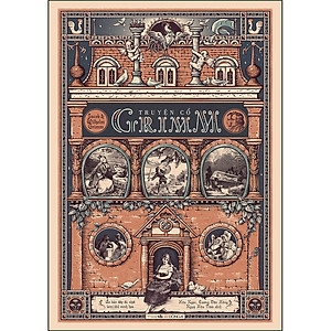Truyện Cổ Grimm (Ấn Bản Đầy Đủ Nhất Kèm 184 Minh Hoạ Của Philipp Grot Johann Và Robert Leinweber)
