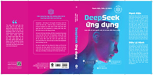 Sách Deepseek Ứng Dụng - Làm chủ AI mã nguồn mở, từ cở bản đến thực chiến