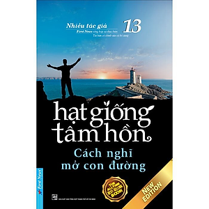 Sách Hạt giống tâm hồn - Tập 13: Cách nghĩ mở con đường