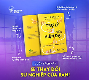 Sách TRỢ LÝ THỜI HIỆN ĐẠI - BÍ QUYẾT THÀNH CÔNG CHO NGƯỜI LÀM TRỢ LÝ & CHUYÊN VIÊN HÀNH CHÍNH THỜI 4.0