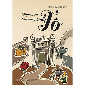 Sách Chuyện Cũ Bên Dòng Sông Tô