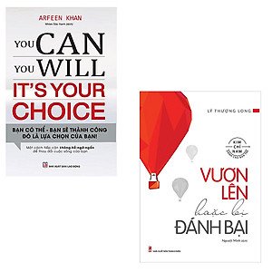 Combo You Can, You Will, It's Your Choice + Vươn Lên Hoặc Bị Đánh Bại