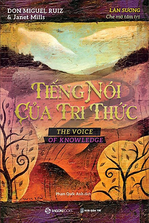 Trí Tuệ Của Người Toltec - Tiếng Nói Của Tri Thức