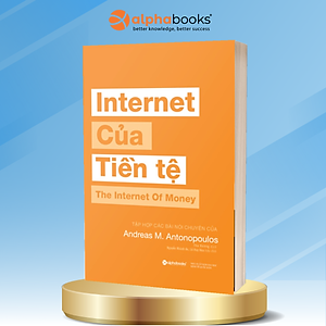 Cuốn Sách Giúp Bạn Hiểu Được Bản Chất Của Tiền Tệ, Nền Kinh Tế Truyền Thống, Để Từ Đó Hiểu Sâu Hơn Về Bitcoin Và Blockchain: Internet Của Tiền Tệ