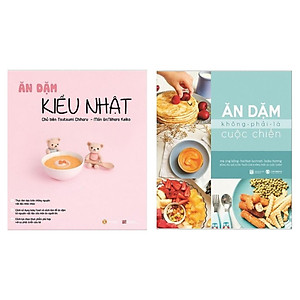 Combo Ăn Dặm Kiểu Nhật + Ăn Dặm Không Phải Là Cuộc Chiến (Tặng kèm poster An Toàn Cho Con Yêu - Quy Tắc 5 Ngón Tay)