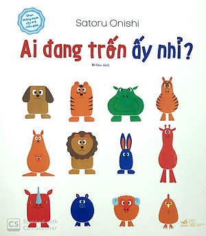Sách Ehon Thông Minh Cho Trẻ Mẫu Giáo : Ai Đang Trốn Ấy Nhỉ?
