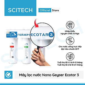 Máy lọc nước Nano Geyser Ecotar 3 kèm bộ đơn lọc thô 10 inch by Scitech - Hàng chính hãng