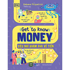 Sách Get To Know Money - Siêu Nhí Khám Phá Về Tiền