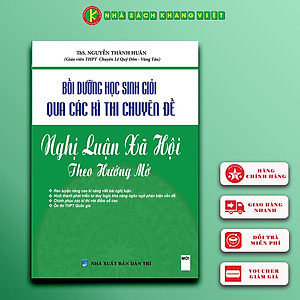 Sách Bồi Dưỡng Học Sinh Giỏi Qua Các Kì Thi Chuyên Đề Nghị Luận Xã Hội Theo Hướng Mở