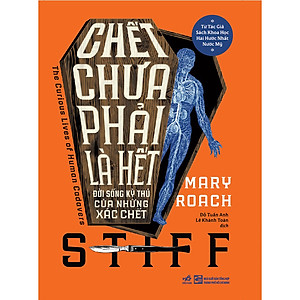 Sách Chết chưa phải là hết - Đời sống kỳ thú của những xác chết