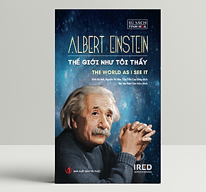 Thế Giới Như Tôi Thấy (The World as I See It) - Albert Einstein - IRED Books