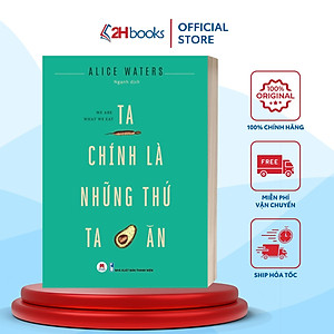 Sách - Ta Chính Là Những Thứ Ta Ăn - Sách chăm sóc sức khoẻ- 2H Books