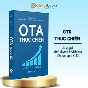 OTA Thực Chiến - Bí Quyết Kinh Doanh Khách Sạn Đột Phá Qua OTA - Alpha Books 