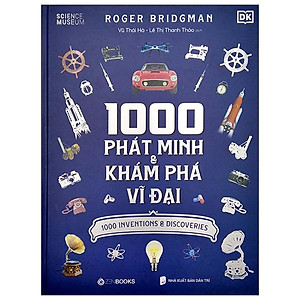 1000 Phát Minh & Khám Phá Vĩ Đại
