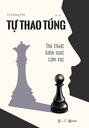 Sách Tự Thao Túng - Thủ thuật kiểm soát cảm xúc