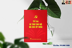 SỔ TAY BÍ THƯ CHI BỘ VÀ CHI UỶ VIÊN - Phạm Thị Thinh biên soạn - Đảng Cộng sản Việt Nam - NXB. Chính trị Quốc gia Sự thật