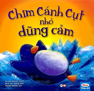 Ehon Châu Âu - Chim Cánh Cụt Nhỏ Dũng Cảm