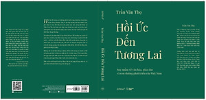 Sách Hồi Ức Đến Tương Lai - Suy ngẫm về văn hóa, giáo dục và con đường phát triển của Việt Nam