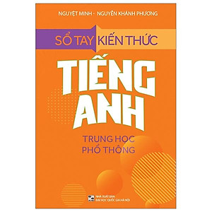 Sách - Sổ Tay Kiến Thức Tiếng Anh Trung Học Phổ Thông 