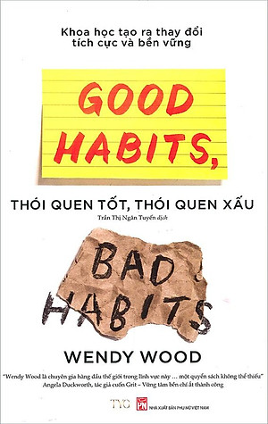 Sách Good Habits, Bad Habits - Thói Quen Tốt, Thói Quen Xấu