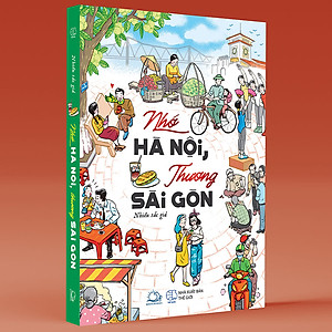 Sách Nhớ Hà Nội, Thương Sài Gòn