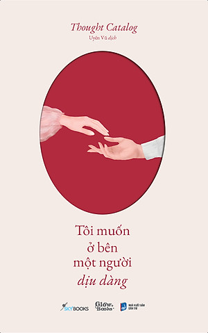 Sách Tôi Muốn Ở Bên Một Người Dịu Dàng