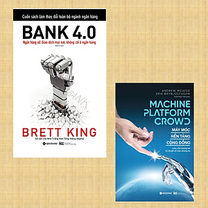 Combo Khám Phá Tương Lai Giữa Sự Phát Triển Của Công Nghệ: Máy Móc, Nền Tảng Cộng Đồng + Bank 4.0 Giao Dịch Mọi Nơi, Không Chỉ Là Ngân Hàng