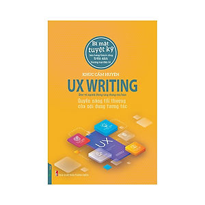 Sách UX Writing - Quyền Năng Tối Thượng Của Nội Dung Tương Tác