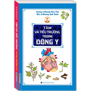 Tâm Và Tiểu Trường Trong Đông Y (Bìa mềm)