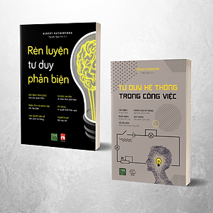 COMBO 2 cuốn Rèn luyện tư duy phản biện + Tư duy hệ thống trong công việc