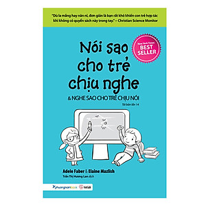 Sách Nói Sao Cho Trẻ Chịu Nghe, Nghe Sao Cho Trẻ Chịu Nói (Tái Bản)