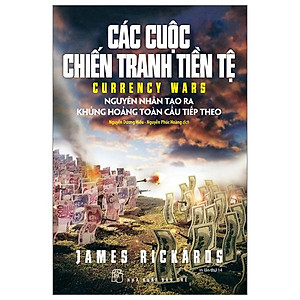Các Cuộc Chiến Tranh Tiền Tệ (Tái Bản 2023)