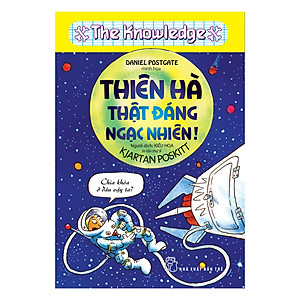 Sách Thiên Hà Thật Đáng Ngạc Nhiên (Tái Bản)