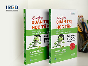 Kỹ Năng Quản Trị Học Tập (Eat That Frog! for Students) - Brian Tracy và Anna Leinberger - IRED Books