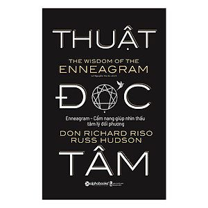 THUẬT ĐỌC TÂM - Cẩm Nang Nhìn Thấu Tâm Lý Đối Phương - Don Richard Riso, Russ Hudson - Lê Nguyễn Hà An dịch - (bìa mềm)