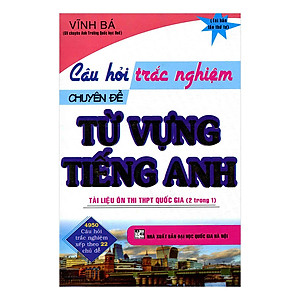 Sách Câu Hỏi Trắc Nghiệm Chuyên Đề Từ Vựng Tiếng Anh