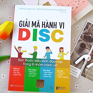 Sách Giải Mã Hành Vi Disc: Bạn Thuộc Kiểu Lãnh Đạo Nào Trong 8 Nhóm Hành Vi?