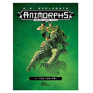 Sách Animorphs - Người Hóa Thú (Tập 5) : Thú Săn Mồi