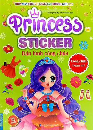 Sách Princess Sticker - Dán Hình Công Chúa - Công Chúa Hoàn Mỹ