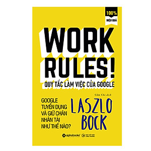 Combo Đúng Người Đúng Cách Sẽ Được Việc: Tạm Biệt Cà Rốt Và Cây Gậy +Quy Tắc Làm Việc Của Google 