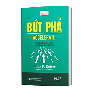 Sách Bứt Phá (Accelerate) - John P. Kotter - PACE Books