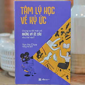 Sách Tâm Lý Học Về Ký Ức - Chúng Ta Đối Mặt Với Những Ký Ức Xấu Như Thế Nào?