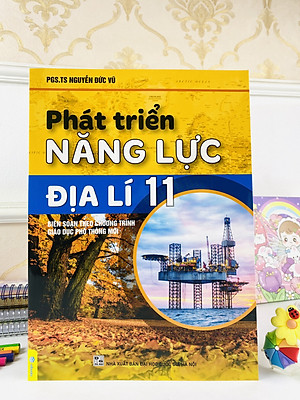 Sách - Phát Triển Năng Lực Địa Lí 11 - Biên soạn theo chương trình GDPT mới - ndbooks