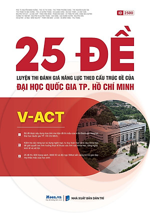 Sách - V-ACT - 25 Đề Luyện Thi Đánh Giá Năng Lực Theo Cấu Trúc Đề Của Đại Học Quốc Gia TP. Hồ Chí Minh