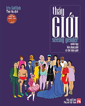 SEEING GENDER - THẤY GIỚI - Iris Gottlieb - Thục My dịch - (bìa mềm)