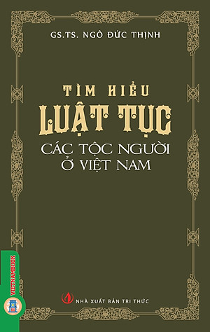 Tìm Hiểu Luật Tục Các Tộc Người Ở Việt Nam